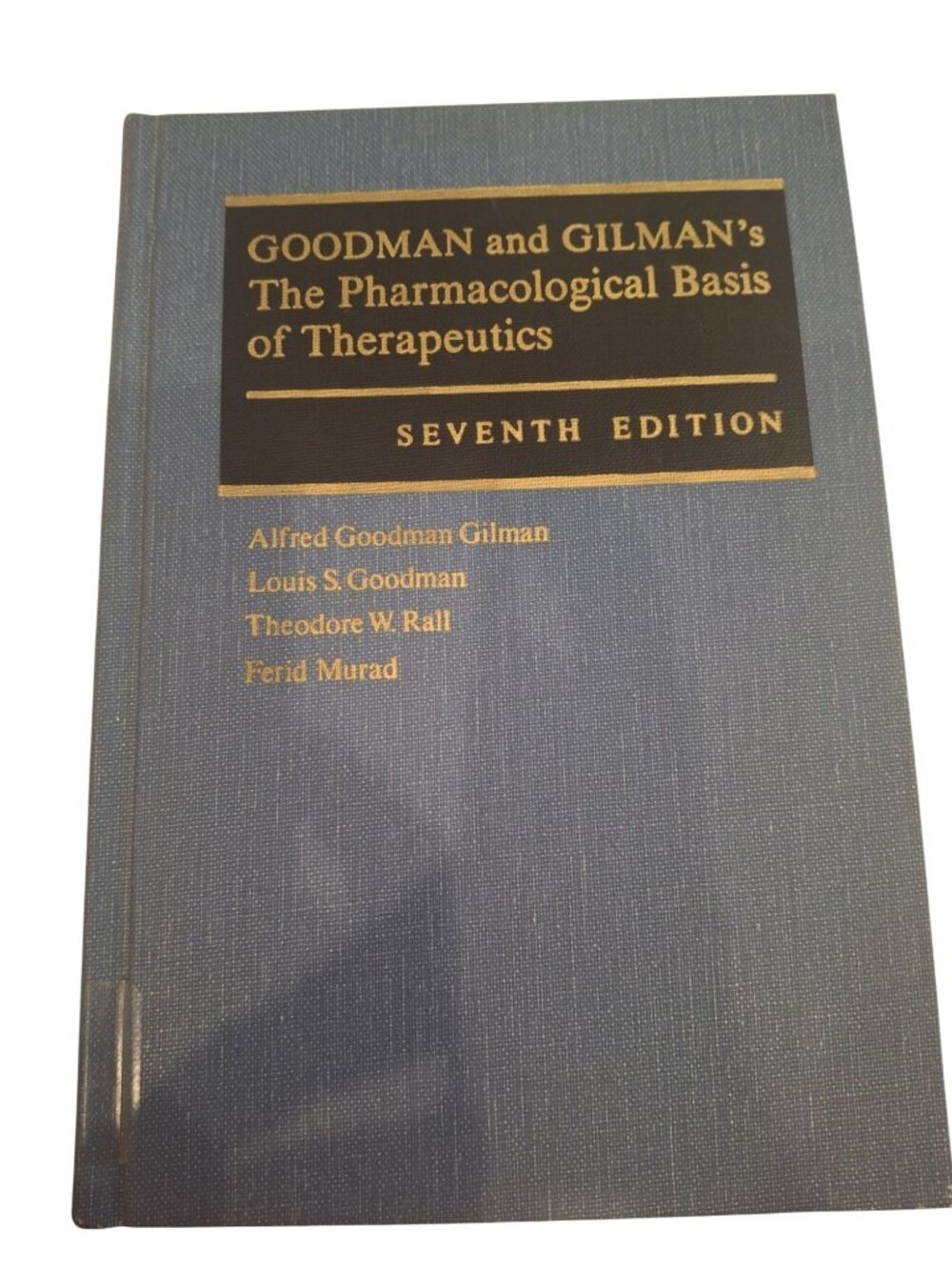 Goodman Gilman's Pharmacological Basis Therapeutics 7th Ed 1985 Medical Textbook
